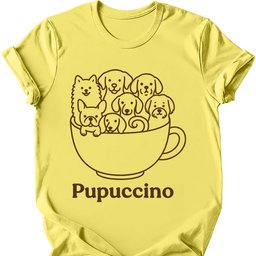 Pupuccino T Shirt Gift For Dog Lover