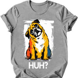 Pug Huh Dog T Shirt Gift For Dog Lover