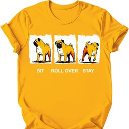 Pug Sit Roll Over Stay T Shirt Gift For Dog Lover