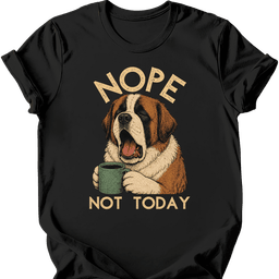 Saint Bernard Not Today T Shirt Gift For Dog Lover