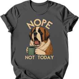 Saint Bernard Not Today T Shirt Gift For Dog Lover
