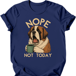 Saint Bernard Not Today T Shirt Gift For Dog Lover
