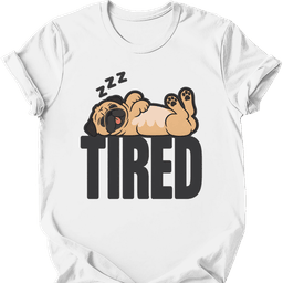 Pug Tired Dog T Shirt Gift For Dog Lover
