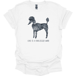 Poodle Love Is A Four Legged Word T Shirt Gift For Dog Lover