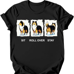 Shetland Sheepdog Sit Roll Over Stay T Shirt Gift For Dog Lover