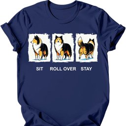 Shetland Sheepdog Sit Roll Over Stay T Shirt Gift For Dog Lover