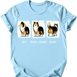 Shetland Sheepdog Sit Roll Over Stay T Shirt Gift For Dog Lover