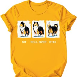 Shetland Sheepdog Sit Roll Over Stay T Shirt Gift For Dog Lover