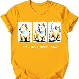 West Highland White Terrier Sit Roll Over Stay T Shirt Gift For Dog Lover
