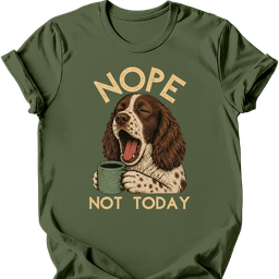 Sprocker Not Today T Shirt Gift For Dog Lover