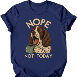 Sprocker Not Today T Shirt Gift For Dog Lover
