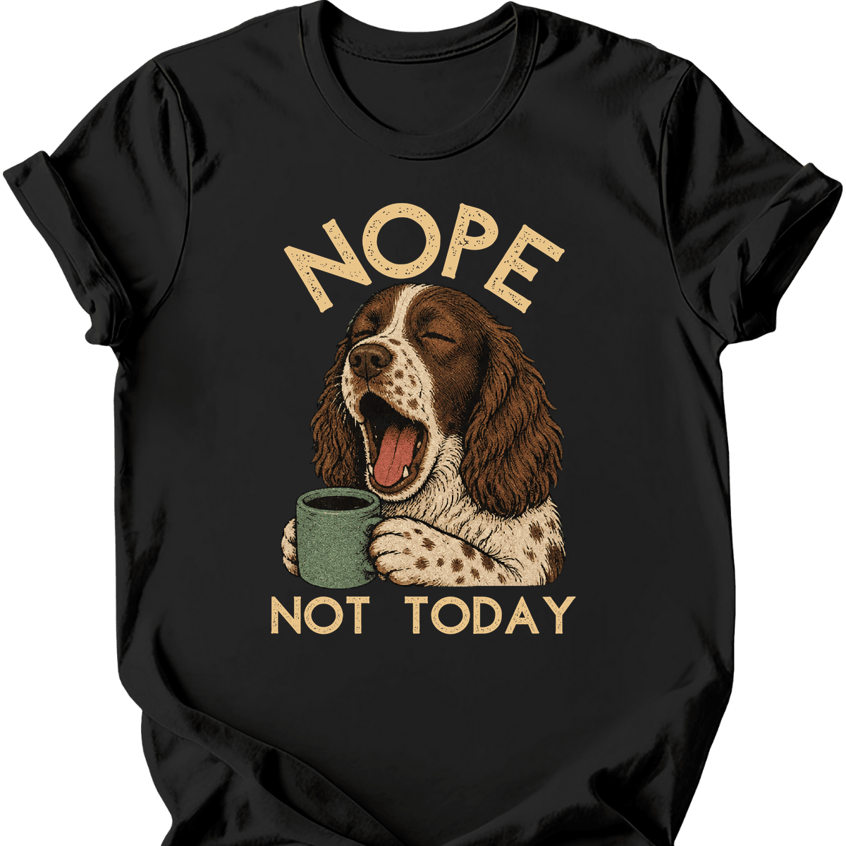 Sprocker Not Today T Shirt Gift For Dog Lover