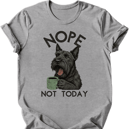 Scottish Terrier Not Today T Shirt Gift For Dog Lover