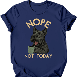 Scottish Terrier Not Today T Shirt Gift For Dog Lover