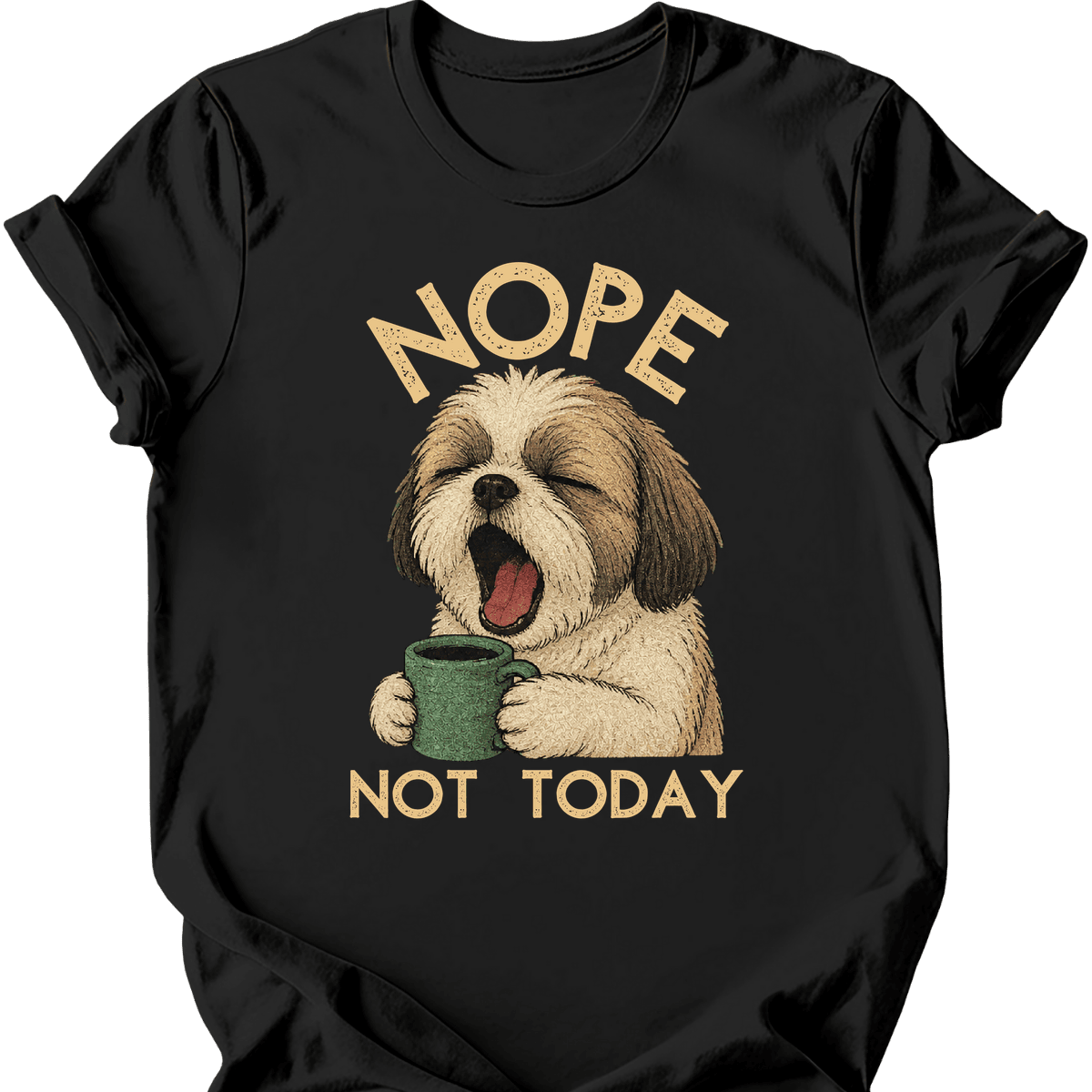 Shih Tzu Not Today T Shirt Gift For Dog Lover
