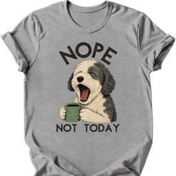 Sheepadoodle Not Today T Shirt Gift For Dog Lover