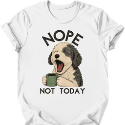 Sheepadoodle Not Today T Shirt Gift For Dog Lover