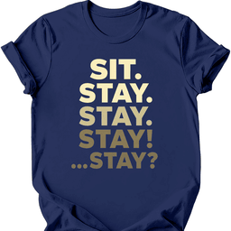 Sit Stay T Shirt Gift For Dog Lover