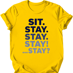 Sit Stay T Shirt Gift For Dog Lover
