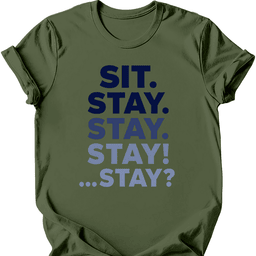 Sit Stay T Shirt Gift For Dog Lover