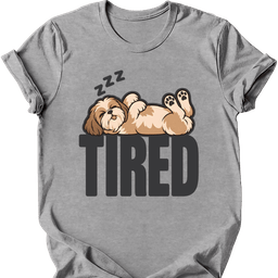 Shih Tzu Tired Dog T Shirt Gift For Dog Lover