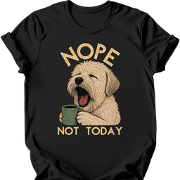Soft Coated Wheaten Not Today T Shirt Gift For Dog Lover