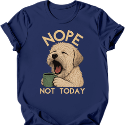 Soft Coated Wheaten Not Today T Shirt Gift For Dog Lover