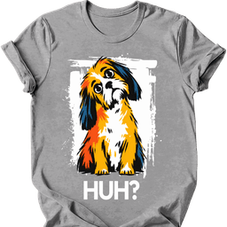 Shih Tzu Huh Dog T Shirt Gift For Dog Lover