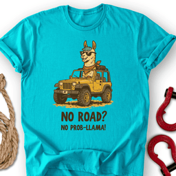 No Probllama T Shirt Gift For Offroad Enthusiast