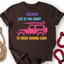 No Boring Cars T Shirt Gift For Offroad Enthusiast