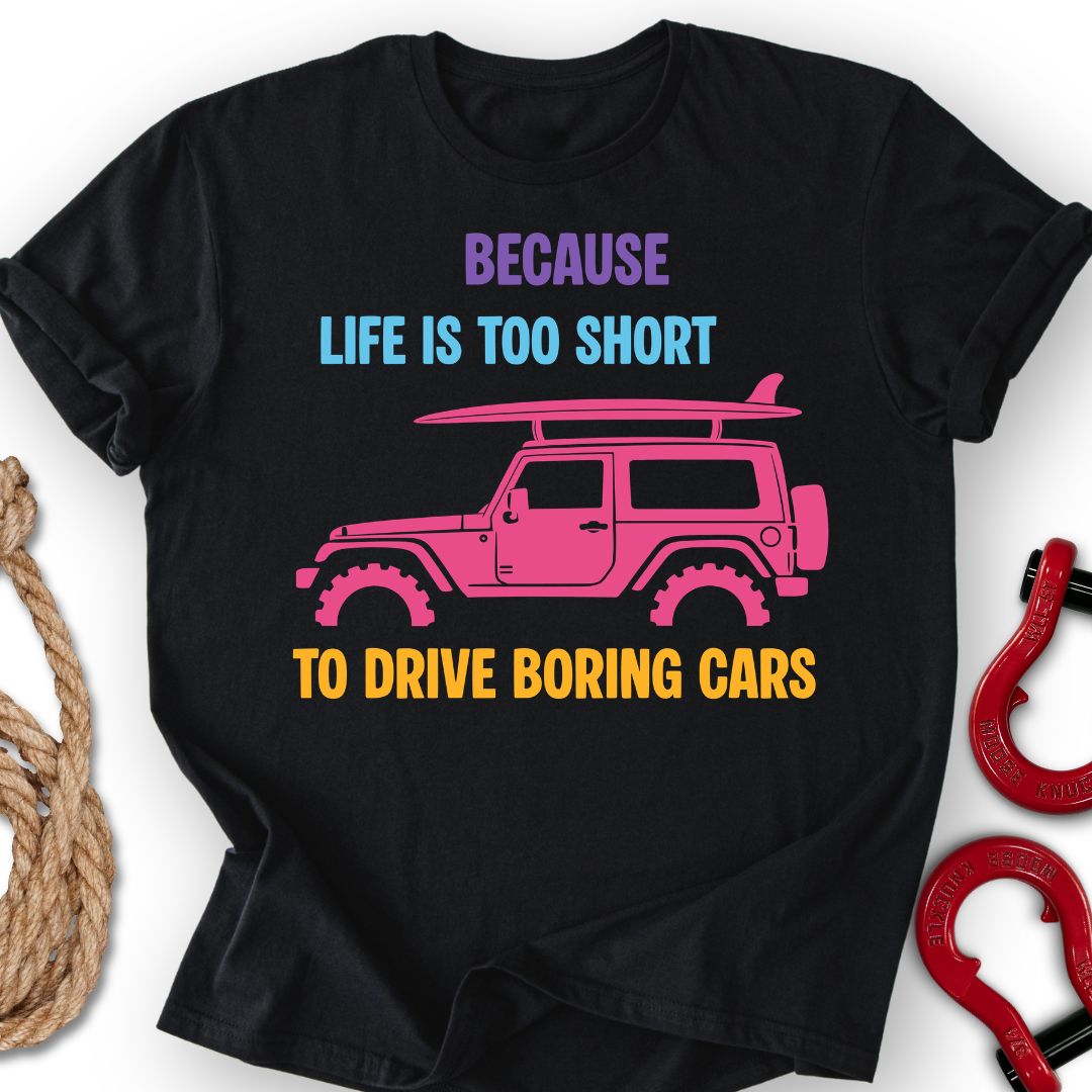 No Boring Cars T Shirt Gift For Offroad Enthusiast