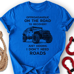 Offroad A Holic T Shirt Gift For Offroad Enthusiast