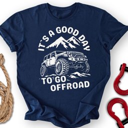 Good Day T Shirt Gift For Offroad Enthusiast