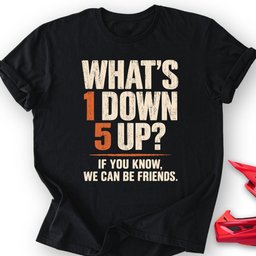1 Down 5 Up T Shirt Gift For Offroad Enthusiast