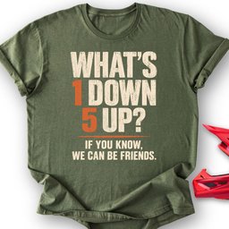 1 Down 5 Up T Shirt Gift For Offroad Enthusiast
