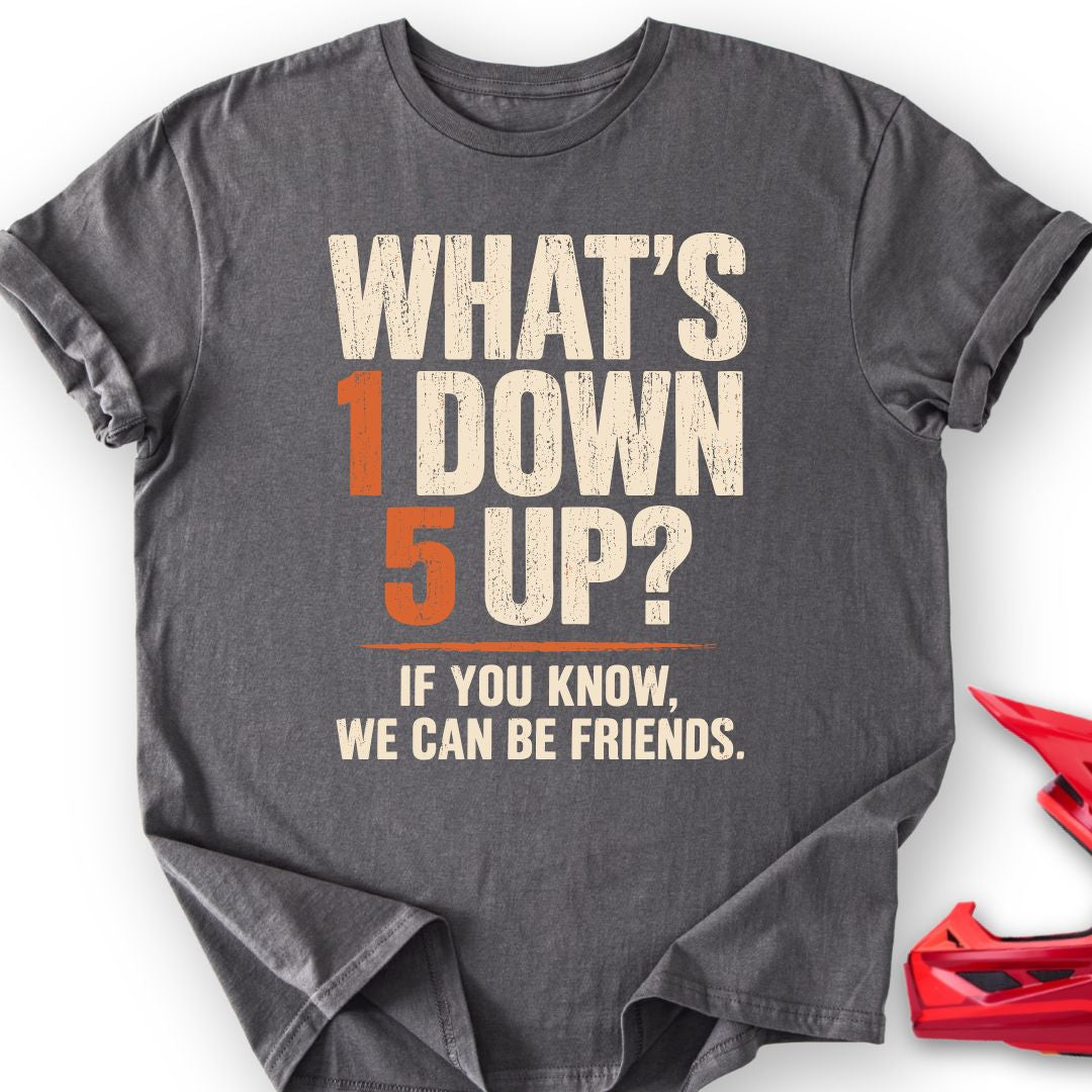 1 Down 5 Up T Shirt Gift For Offroad Enthusiast