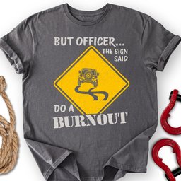 Burnout T Shirt Gift For Offroad Enthusiast