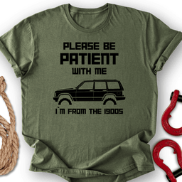 Be Patient T Shirt Gift For Offroad Enthusiast