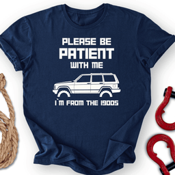 Be Patient T Shirt Gift For Offroad Enthusiast