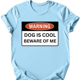 Warning T Shirt Gift For Dog Lover