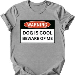 Warning T Shirt Gift For Dog Lover