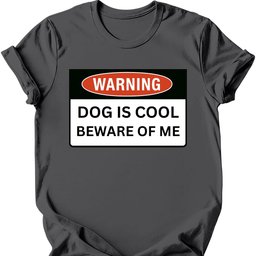 Warning T Shirt Gift For Dog Lover