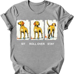Vizsla Sit Roll Over Stay T Shirt Gift For Dog Lover