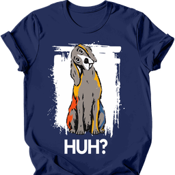 Weimaraner Huh Dog T Shirt Gift For Dog Lover