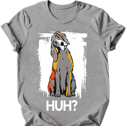 Weimaraner Huh Dog T Shirt Gift For Dog Lover