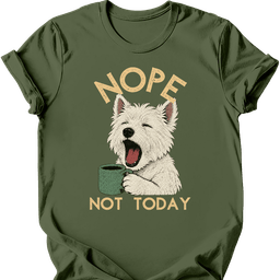 West Highland White Terrier Not Today T Shirt Gift For Dog Lover