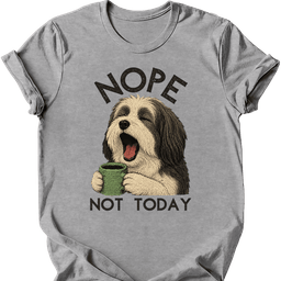 Tibetan Terrier Not Today T Shirt Gift For Dog Lover