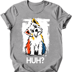 West Highland White Terrier Huh Dog T Shirt Gift For Dog Lover
