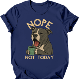 Staffordshire Pit Bull Not Today T Shirt Gift For Dog Lover