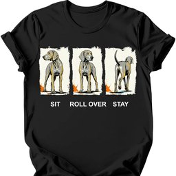 Weimaraner Sit Roll Over Stay T Shirt Gift For Dog Lover
